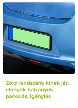 Zöld rendszám: kinek jár, előnyök-hátrányok, parkolás, igénylés